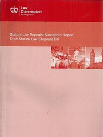 Statute Law Repeals: Nineteenth Report Draft Statute Law (Repeals) Bill (Scottish Law Commission)