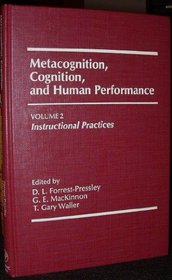 Metacognition, Cognition, and Human Performance: Instructional Practices
