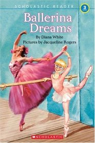 Ballerina Dreams (Scholastic Reader Level 3)