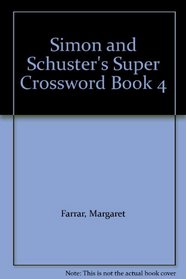 Simon and Schuster's Super Crossword Book #4 (Simon & Schuster Super Crossword Books)