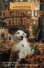 Digging Up the Past (Adventures of Wishbone, No. 6)  (Large Print)