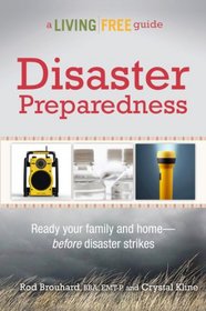 Disaster Preparedness: A Living Free Guide (Living Free Guides)