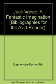 Jack Vance: A Fantastic Imagination (Bibliographies for the Avid Reader)