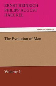 The Evolution of Man ? Volume 1 (TREDITION CLASSICS)