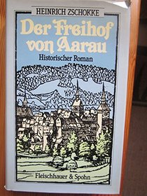 Der Freihof von Aarau: [historischer Roman] (German Edition)