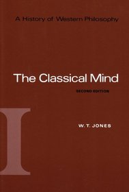 A History of Western Philosophy : The Classical Mind, Volume I (History of Western Philosophy)
