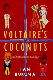 Voltaire's Coconuts, Or, Anglomania in Europe