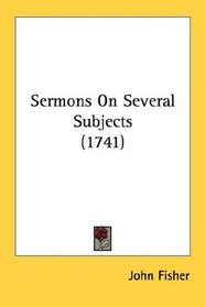 Sermons On Several Subjects (1741)