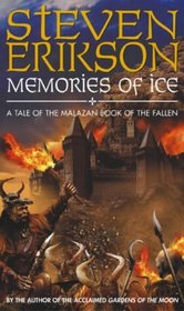 Memories of Ice (Malazan Book of the Fallen, Bk 3)