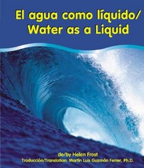 El Agua Como UN Liquido/Water As a Liquid (Water)