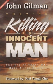 They're Killing an Innocent Man: The Cry of Those Who Have Never Heard