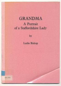 Grandma: Portrait of a Staffordshire Lady