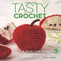 Crochet Kitchen: A Pantry Full of Patterns for 30 Tasty Treats