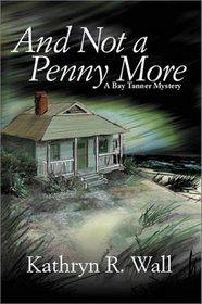 And Not a Penny More (Bay Tanner Mystery, 2nd)