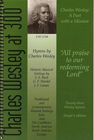 Charles Wesley at 300: A Poet With a Mission, Singer's Edition