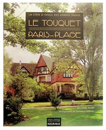 Le Touquet Paris-Plage: La Cote d'Opale des annees trente (Collection 