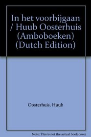 In het voorbijgaan / Huub Oosterhuis (Amboboeken) (Dutch Edition)