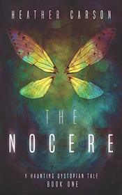 The Nocere (Haunting Dystopian Tale, Bk 1)