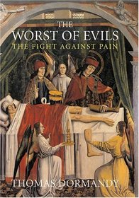 The Worst of Evils: The Fight Against Pain