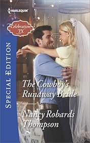 The Cowboy's Runaway Bride (Celebration, TX, Bk 1) (Harlequin Special Edition, No 2523)