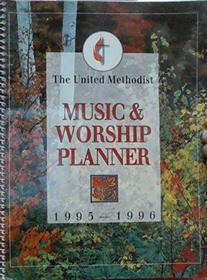 The United Methodist Music&Worship Planner 1995-1996