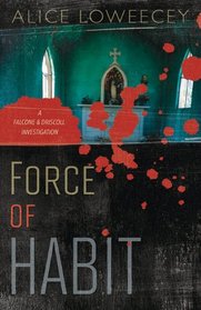 Force of Habit (Falcone & Driscoll Investigation, Bk 1)