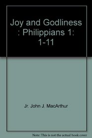 Joy and Godliness : Philippians 1: 1-11