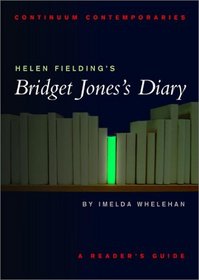 Helen Fielding's Bridget Jones Diary: A Reader's Guide (Continuum Contemporaries)