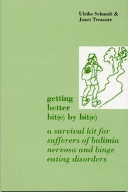 Getting Better BitE  BitE: A Survival Kit For Sufferers Of Bulimia Nervosa And Binge Eating Disorders