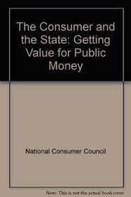 The Consumer and the State: Getting Value for Public Money