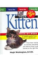 Your New Kitten Week-by-Week: A Weekly Guide from Birth to Adulthood