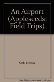An Airport (Field Trips (Smart Apple Media).)