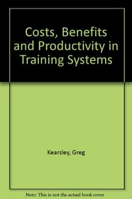 Costs, Benefits, and Productivity in Training Systems