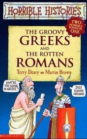 The Groovy Greeks AND the Rotten Romans (Horrible Histories Collections S.)