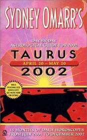 Sydney Omarr's Day-by-Day Astrological Guide for the Year 2002: Taurus (Sydney Omarr's Day By Day Astrological Guide for Taurus, 2002)