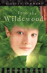 Into the Wildewood (Faire Folk, Bk 2)