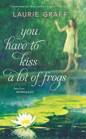 You Have To Kiss a Lot of Frogs