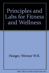 Principles & Labs for Physical Fitness and Wellness
