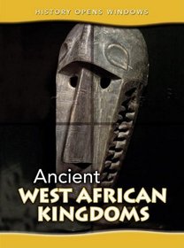 Ancient West African Kingdoms (History Opens Windows)