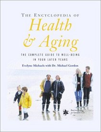The Encyclopedia of Health  Aging: The Complete Guide to Well-Being in Your Later Years