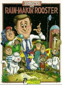 Brewster the Rain-Makin' Rooster (A Professor Wigglestix Book)