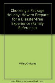 Choosing a Package Holiday: How to Plan and Prepare for a Disaster-Free Experience (Family Reference)
