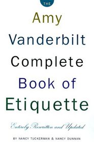 The Amy Vanderbilt Complete Book of Etiquette : 50th Anniversary Edition
