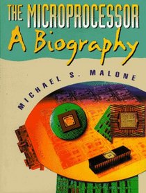 The Microprocessor : A Biography (Silicon Valley Series)
