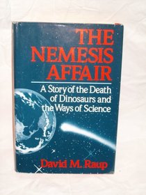 The Nemesis Affair: A Story of the Death of Dinosaurs and the Ways of Science