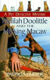 Delilah Doolittle and the Missing Macaw (Pet Detective, Bk 4)