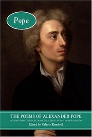 The Poems of Alexander Pope: Volume Three: The Dunciad (1728) & The Dunciad Variorum (1729)