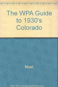 The Wpa Guide to 1930s Colorado