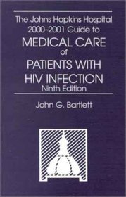 The Johns Hopkins Hospital 2000-2001 Guide to Medical Care of Patients with HIV Infection