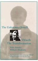 Unknown Orwell  Orwell: The Transformation